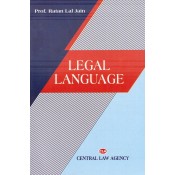 Cental Law Agency's Legal Language by Prof. Ratan Lal Jain